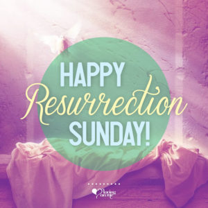 Happy Resurrection Sunday!
